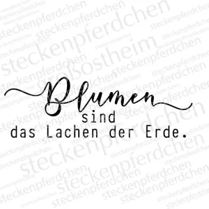 Sonderangebot Stempelgummi "Blumen sind das Lachen der Erde" Steckenpferdchen