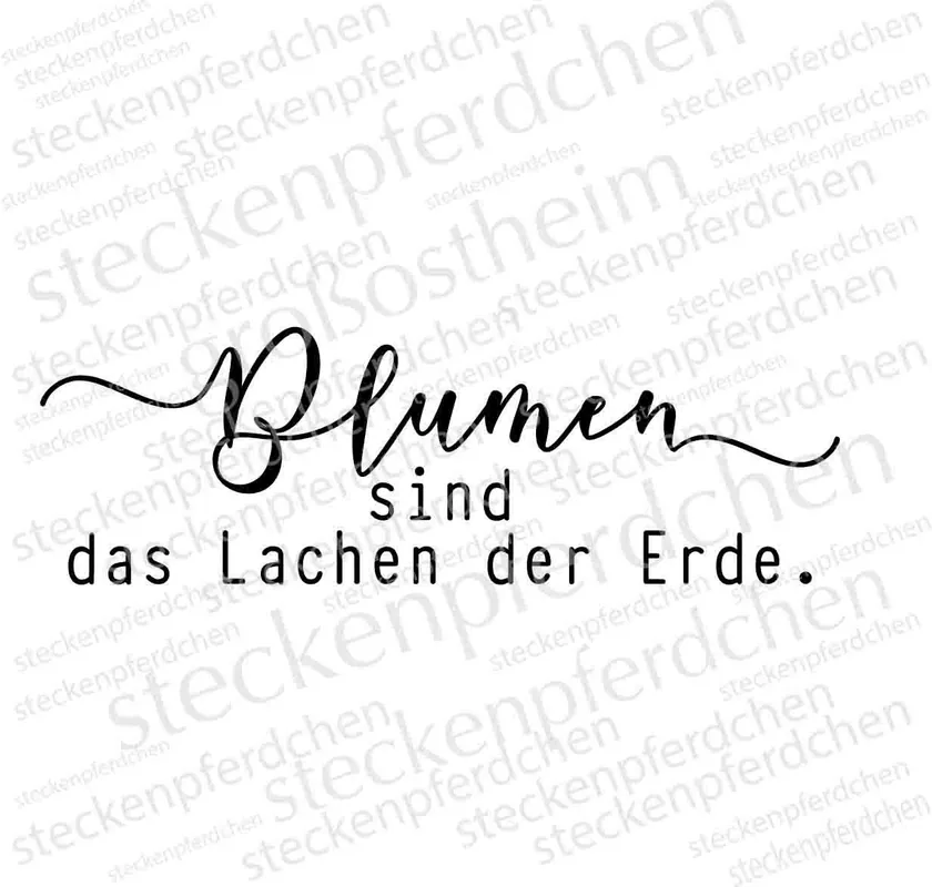Sonderangebot Stempelgummi "Blumen sind das Lachen der Erde" Steckenpferdchen
