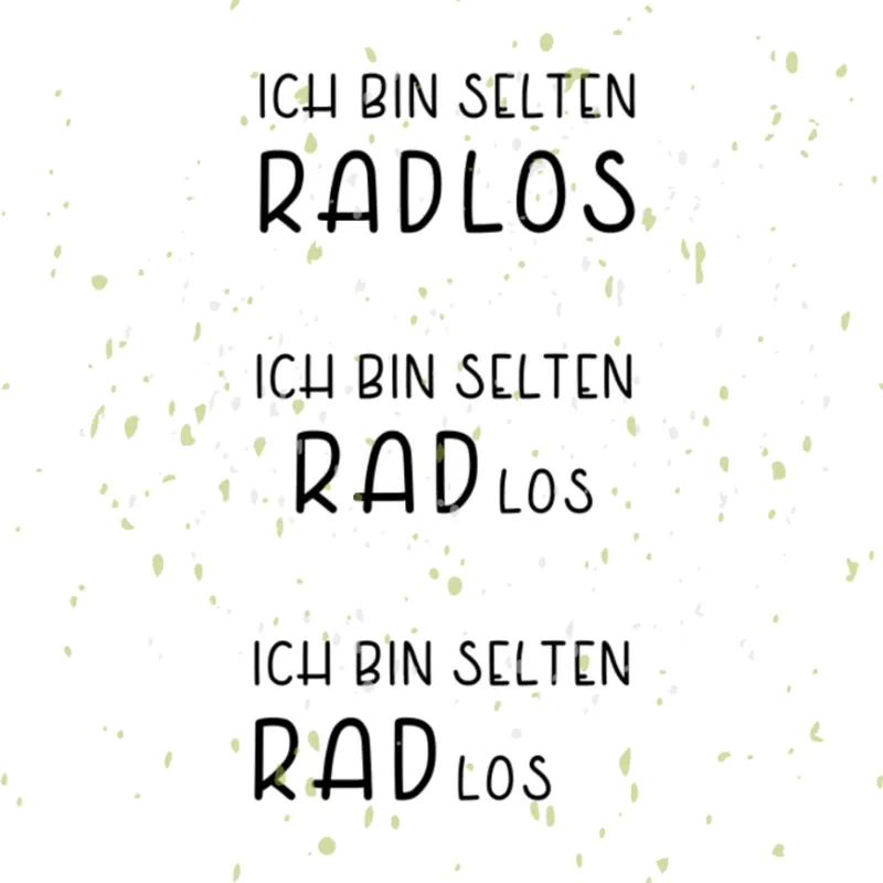 Fahrrad Spruch Ich bin selten Radlos Plotterdatei Abverkauf